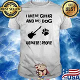 I Like My Guitar And Dog And Maybe 3 People Shirt
