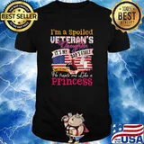 I'm A Spoiled Veteran's Daughter It's My Dad's Fault Because He Treats Me Like a Princess American Flag Shirt