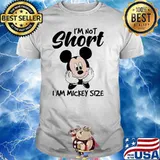 I'm not short i am mickey size shirt