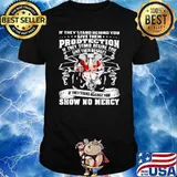 If they stand behind you give them protection if they stand against you show no mercy alabama crimson tide elephant shirt
