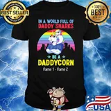 In A World Full Of Daddy Sharks Be A Daddycorn Vintage Shirt
