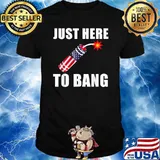 Just Here To Bang 4th Of July Firework American Flag Shirt