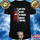 My Gun Is Not A Threat Unless You Are American Flag Shirt