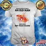 Never Underestimate An Old Man Who Loves Dirt Track Racing Blood Moon Shirt