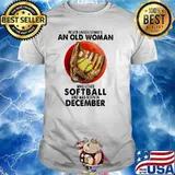 Never Underestimate An Old Woman Who Loves Softball And Was Born In December Blood Moon Shirt
