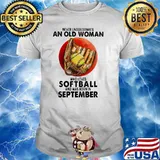 Never Underestimate An Old Woman Who Loves Softball And Was Born In September Blood Moon Shirt