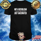 Not A Republican Just Vaccinated Usa Stars Patriotic Shirt