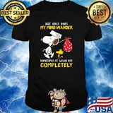 Not only dose my mind wander sometimes it walks off completely snoopy shirt