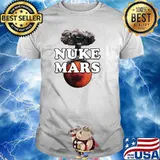 Nuke Mars Shirt Planet Mars Go Nuclear Nuke Mars Shirt