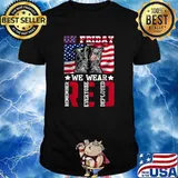 On Friday We Wear Red Remember Everyone Deployed American Flag Shirt