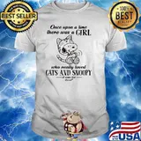 Once upon a time there was a girl who really loved cats and snoopy it was me the end shirt