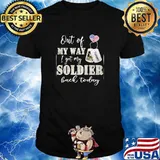 Out Of My Way I Get y Soldier Back Today Shirt