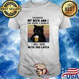 Shhhhh My Beer And I Are Having A Moment I Will With You Later Cat Vintage Shirt