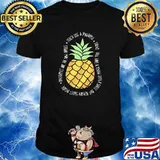 Teach Like A Pineapple Stand Tall Have A Tough Outer Shell But Remain Sweet Inside Shirt