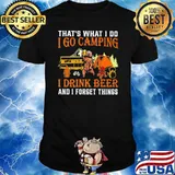 That's What I Do I Go Camping I Drink Beer And I Forget Things Bear Shirt