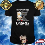 That's What I Do I Paint And I Forget Things Black cat shirt