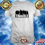 The Chosen Merch Store Trouble Shirt