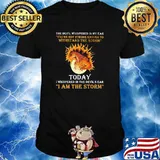 The Devil Whispered In My Ear You're Not Strong Enough To Withstand The Storm Today I Am The Storm Godzilla Shirt