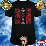 The sisters of mercy first and last and always shirt