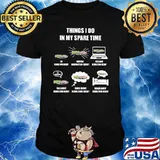 Things I Do In My Spare Time Demolition Derby Shirt