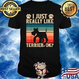 Vintage Terrier Dog Lover I Just Really Like Terrier Ok Shirt
