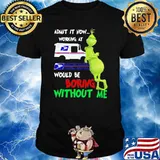 Admit It Now Working At Would Be Boring Without Me Shirt