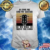As for me and my guitar we will serve the lord vintage shirt