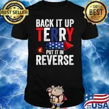 Back It Up Terry Put It In Reverse 4th of July Fireworks T-Shirt
