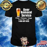 Beer Removal Service No Job Is Too Big Or Small (On Back) T-Shirt