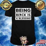 Being Black is a Blessing Juneteenth Melanin T-Shirt
