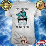 Best Pucking Mom Ever Hockey Shirt