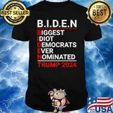 Biden Biggest Idiot Democrats Ever Nominated Trump 2024 T-Shirt