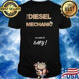Diesel mechanic we make it easy T-Shirt