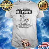 Don't Piss Off Old People The Older We Get The Less Life In Prison Is A Deterrent Snoopy Shirt