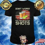 Don't Worry I've Had Both My Shots American Flag 4th of July T-Shirt