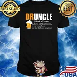 Druncle Like A Normal Uncle Only Drunker Beer Shirt