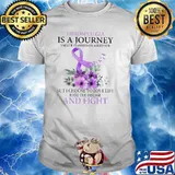 Fibromyalgia Is A Journey I Never Planned Or Asked For But I Choose To Love Life Hate The Disease And Fight Flower Shirt
