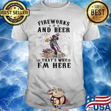 Fireworks And Beer That's Why I'm Here Dachshund Happy 4th Of July Shirt