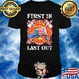 First In Last Out Firefighter American Flag Shirt