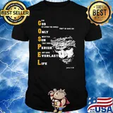 For God So Loved the World That He Gave His Only Begotten On That Whosever Believes In Him Gospel Shirt