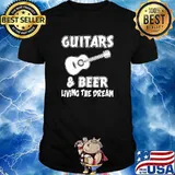 Guitars and beer living the dream shirt