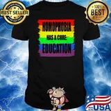 Himophobia has a cure education Rainbow Flag LGBT Gay Pride Love Awareness T-Shirt