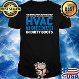 HVAC Technician In dirty boots Quote T-Shirt
