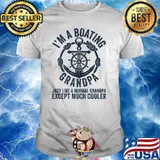 I Am A Boating Grandpa Just Like A Nornal Grandpa Except Much Cooler Sailing Boat Captain T-Shirt