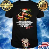 I Am Not Designed To Come Second Or Thro I Am Desinged To Win Shirt