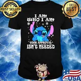 I am who i am your approval isnt needed stitch shirt