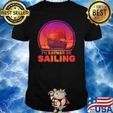 I'd Rather Be Sailing Ships - Vacation Sunset T-Shirt