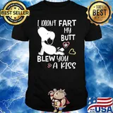 I Didn't Fart My Butt Blew You A Kiss Snoopy Shirt