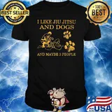 I Like Jiu Jitsu And Dogs And Maybe 3 People Shirt
