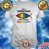I'm A Christian And I Support Equality LGBT Shirt